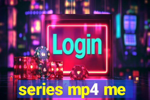 series mp4 me